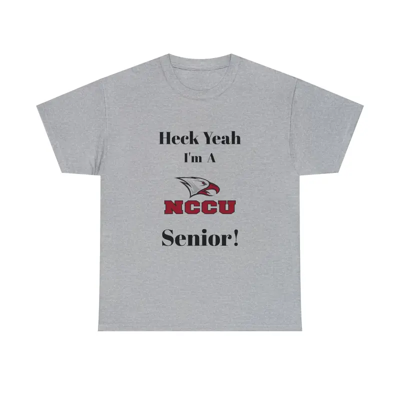Heck Yeah I'm A Nccu Senior Unisex Heavy Cotton Tee 1