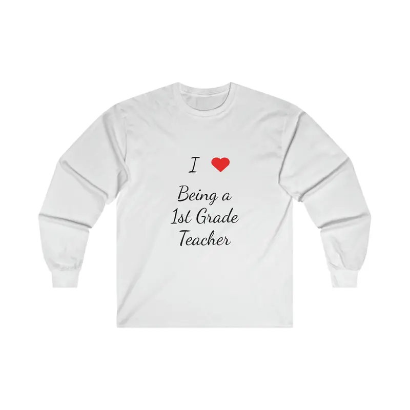 I Love Being A 1St Grade Teacher Ultra Cotton Long Sleeve Tee 3