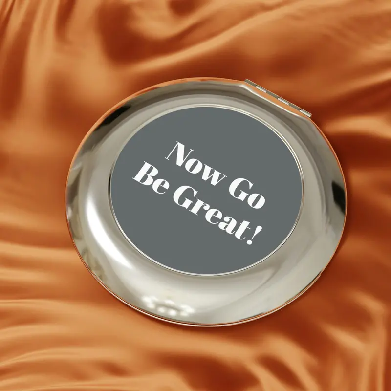 Now Go Be Great Compact Travel Mirror 1